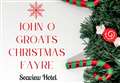 Christmas fayre tomorrow in aid of John O'Groats playpark