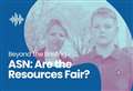 Additional Support Needs - Are the Resources Fair?