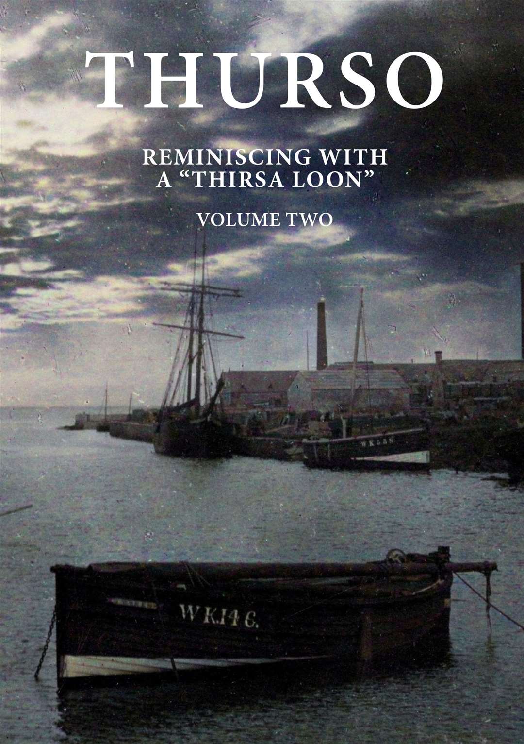 Thurso: Reminiscing with a 'Thirsa Loon', Volume Two, follows on from the initial collection published a year ago.